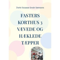 Fasters Korthus 3: Din nye bog om, at være kreativ - væve og hækle tæpper.