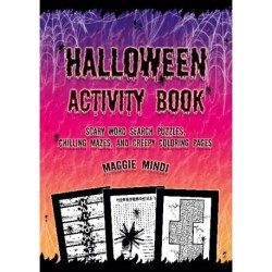Halloween Activity Book: Scary word search puzzles, chilling mazes and creepy coloring pages.