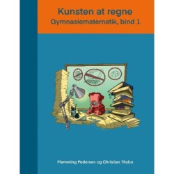 Kunsten at regne: Gymnasiematematik, bind 1