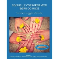Seksuelle overgreb mod børn og unge: En antologi om forebyggelse og behandling 2021