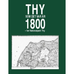 Thy som det var år 1800: - før Nationalpark Thy