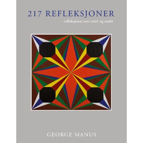 217 Refleksjoner: - refleksjoner over stort og smått