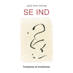 Se ind: Fordybelse af mindfulness