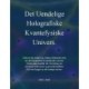 Det uendelige holografiske kvantefysiske univers!