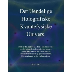 Det uendelige holografiske kvantefysiske univers!