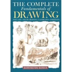The Complete Fundamentals of Drawing: Still Life, Figure Drawing, Landscape, Portraits