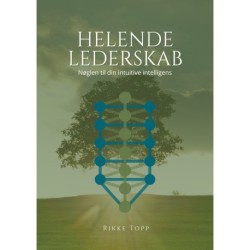 Helende lederskab: Nøglen til din intuitive intelligens