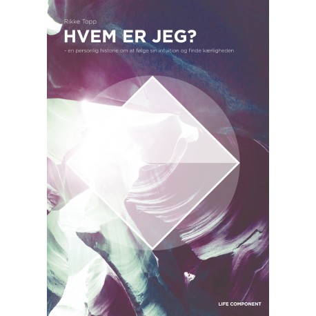 Hvem er jeg?: En personlig historie om at følge sin intuition og finde kærligheden