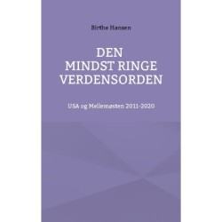 Den mindst ringe verdensorden: USA og Mellemøsten 2011-2020