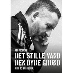 Det stille vand den dybe grund: Mine 40 År i Hiphop