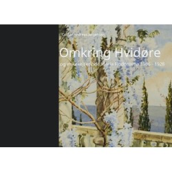 Omkring Hvidøre: og enkekejserinde Maria Fjodorovna 1906 - 1928