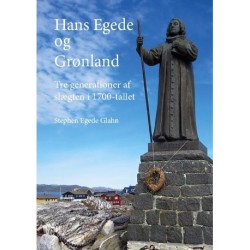 Hans Egede og Grønland: tre generationer af slægten i 1700-tallet