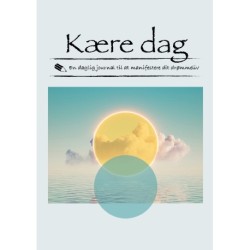 Kære dag: En daglig journal til at manifestere dit drømmeliv