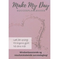 Make My Day - Personalemødet med dig selv: Mindsetboostende og resultatskabende succesplanlægger.