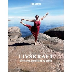 Livskraft: Mere krop, bevidsthed og glæde