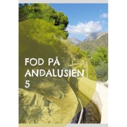 Fod på Andalusien 5: 26 udflugts- og vandreture i 6 andalusiske provinser