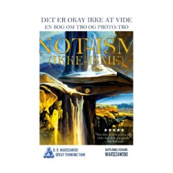 Not-ism (ikke-isme): Det er okay ikke at vide, en bog om tro og proto-tro