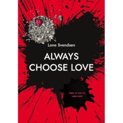 Always choose love: Værd at vide om kærlighed