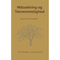 Målsætning og Taknemmelighed: Vejen til det liv du fortjener