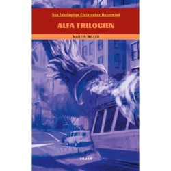 Den fabelagtige Christopher Nevermind: Alfa Trilogien