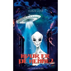 Hvor er de henne?: Liv i Mælkevejen