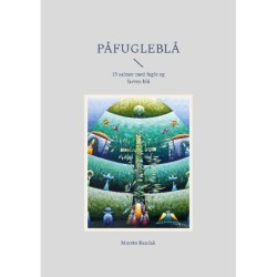 Påfugleblå: 15 salmer med fugle og farven blå