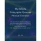 The Infinite Holographic Quantum Physical Universe!