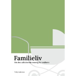 Familieliv: Om den udliciterede omsorg for småbørn
