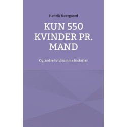 Kun 550 kvinder pr. mand: Og andre tvivlsomme historier