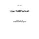UperfektPerfekt: Vejen ud af perfekthedsfængslet