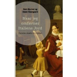 Naar jeg omfavner Italiens Jord: Danske skæbner i syden