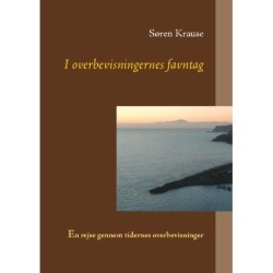 I overbevisningernes favntag: En rejse gennem tidernes overbevisninger
