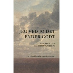Jeg ved jo det ender godt: Festskrift til Ole Irenæus Wierød