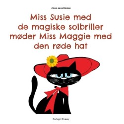 Miss Susie med de magiske solbriller møder Miss Maggie med den røde hat