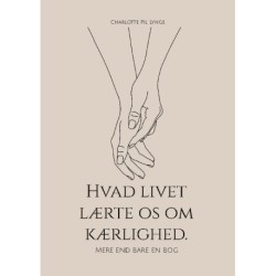 Hvad livet lærte os om kærlighed.: Mere end bare en bog.
