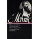 Herman Melville: Pierre, Israel Potter, The Piazza Tales, The Confidence-Man, Billy Budd, Uncollected Prose (LOA -24)