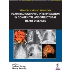 Pediatric Cardiac Radiology: Plain Radiographic Interpretation in Congenital and Structural Heart Diseases