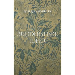 Buddhistiske ideer: En kritisk gennemgang af tibetanske buddhistiske ideer med afsæt i Dalai Lamas bog "Universet i et enkelt atom"