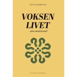 Voksenlivet: utro mod hvem?