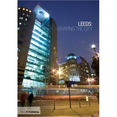 Leeds: Shaping the City
