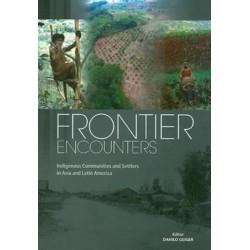 Frontier Encounters: Indigenous Communities and Settlers in Asia and Latin America