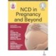 NCD in Pregnancy and Beyond