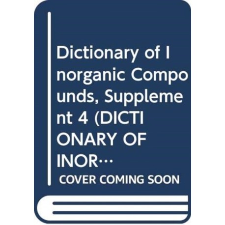 Dictionary of Inorganic Compounds, Supplement 4