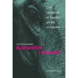 Elefanten i rummet: Om modet til at handle på det vi mærker