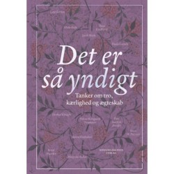 Det er så yndigt: Tanker om tro, kærlighed og ægteskab