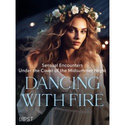 Dancing with Fire: Sensual Encounters Under the Cover of the Midsummer Night