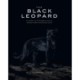 The Black Leopard: My Quest to Photograph One of Africa's Most Elusive Big Cats