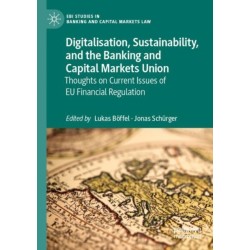 Digitalisation, Sustainability, and the Banking and Capital Markets Union: Thoughts on Current Issues of EU Financial Regulation
