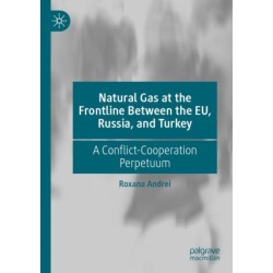 Natural Gas at the Frontline Between the EU, Russia, and Turkey: A Conflict-Cooperation Perpetuum