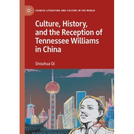 Culture, History, and the Reception of Tennessee Williams in China